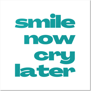 Emotional Contrast 'Smile Now Cry Later' Text Design Posters and Art